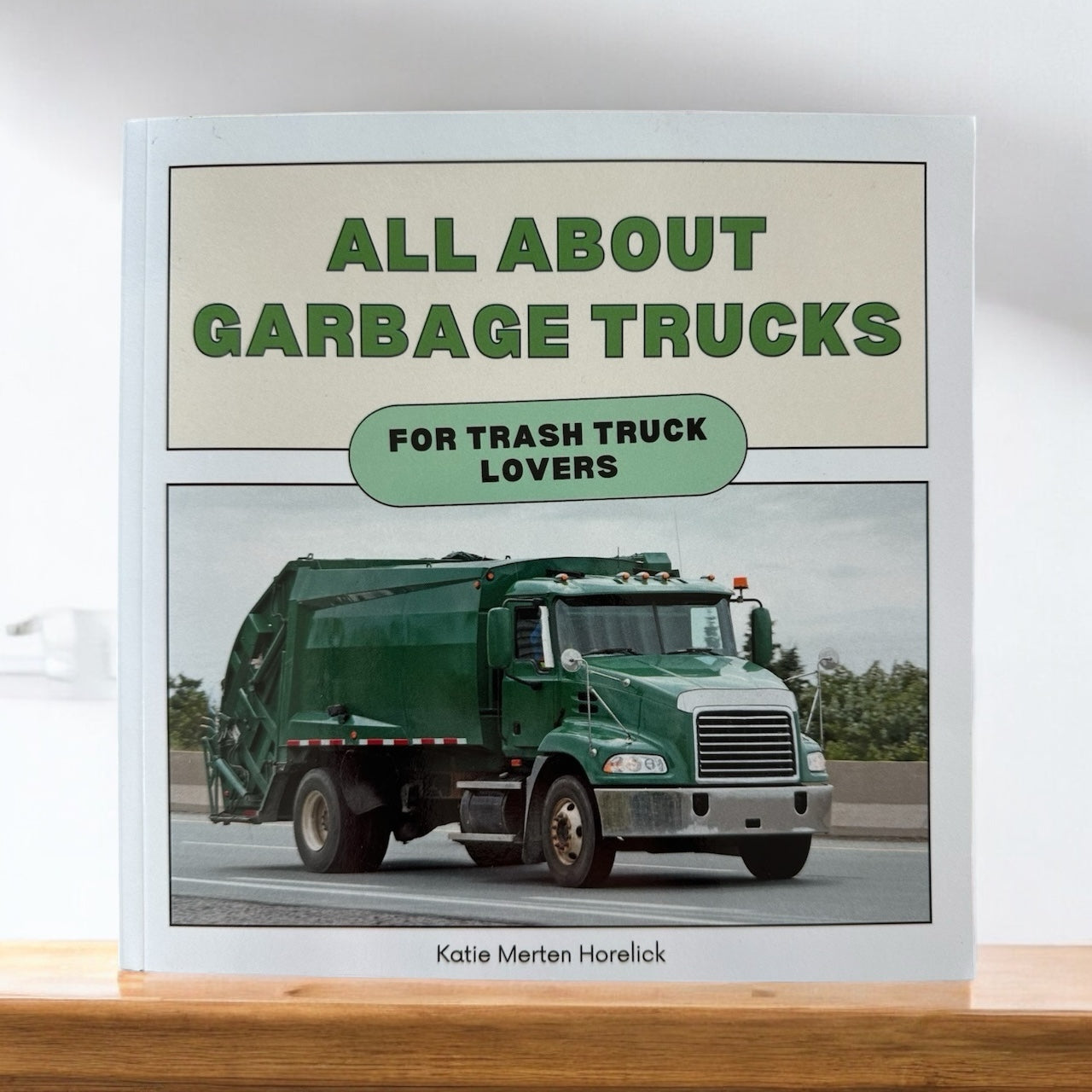 "All About Garbage Trucks" (Paperback) Children's Book