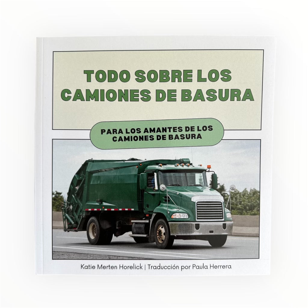 "Todos Sobre Los Camiones De Basura" ("All About Garbage Trucks" SPANISH TRANSLATION)