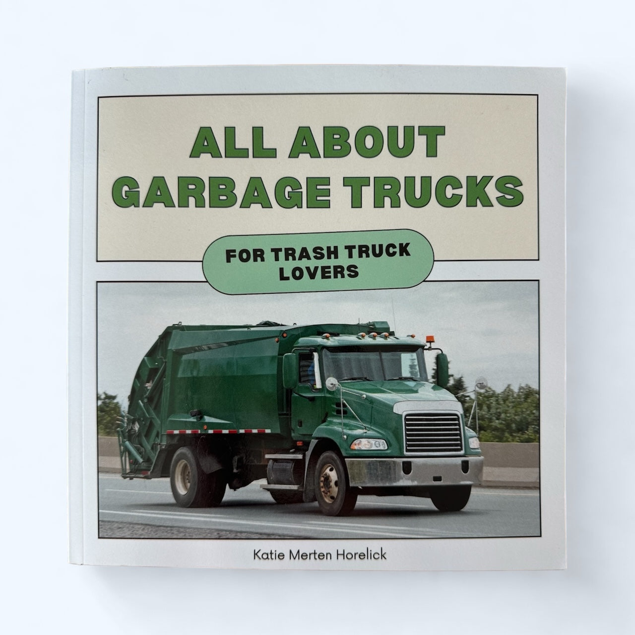 "All About Garbage Trucks" (Paperback) Children's Book